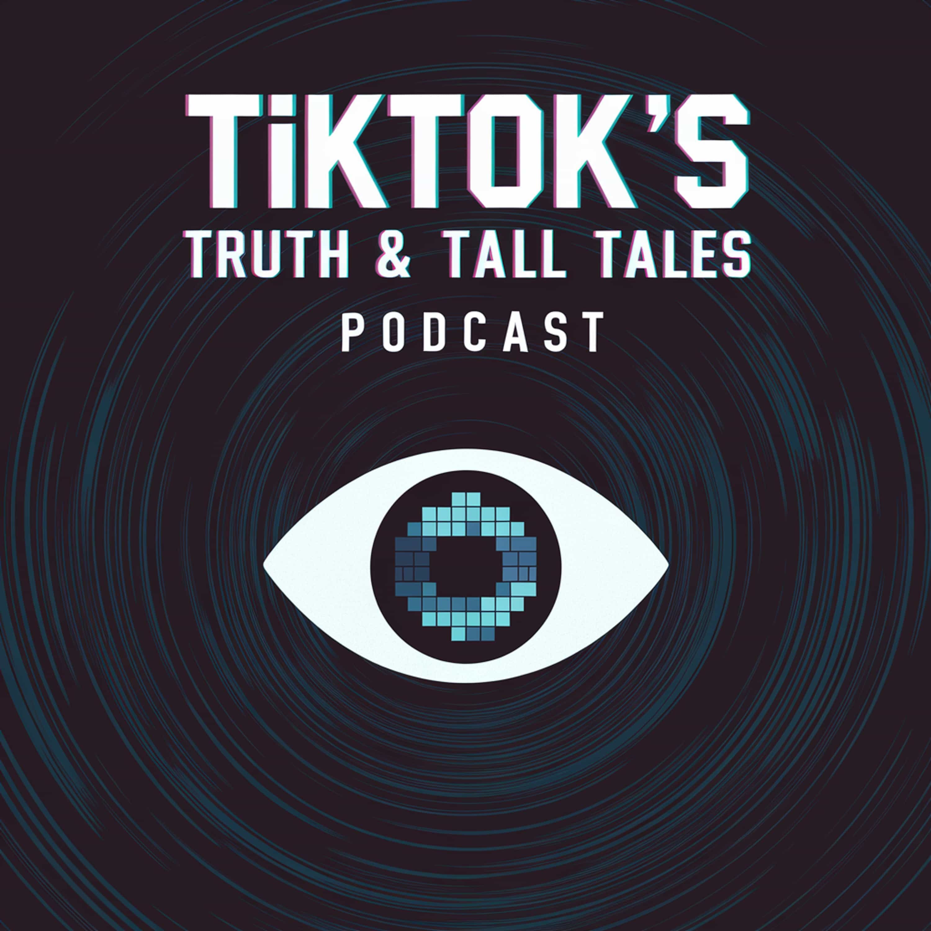 TIKTOK's TRUTH & TALL TALES