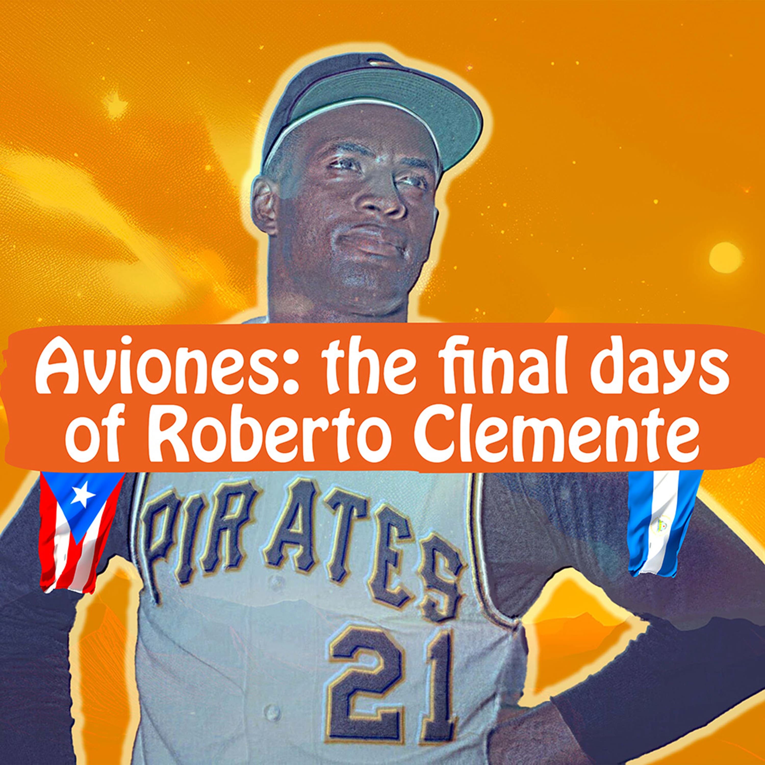 Aviones: The Final Days of Roberto Clemente