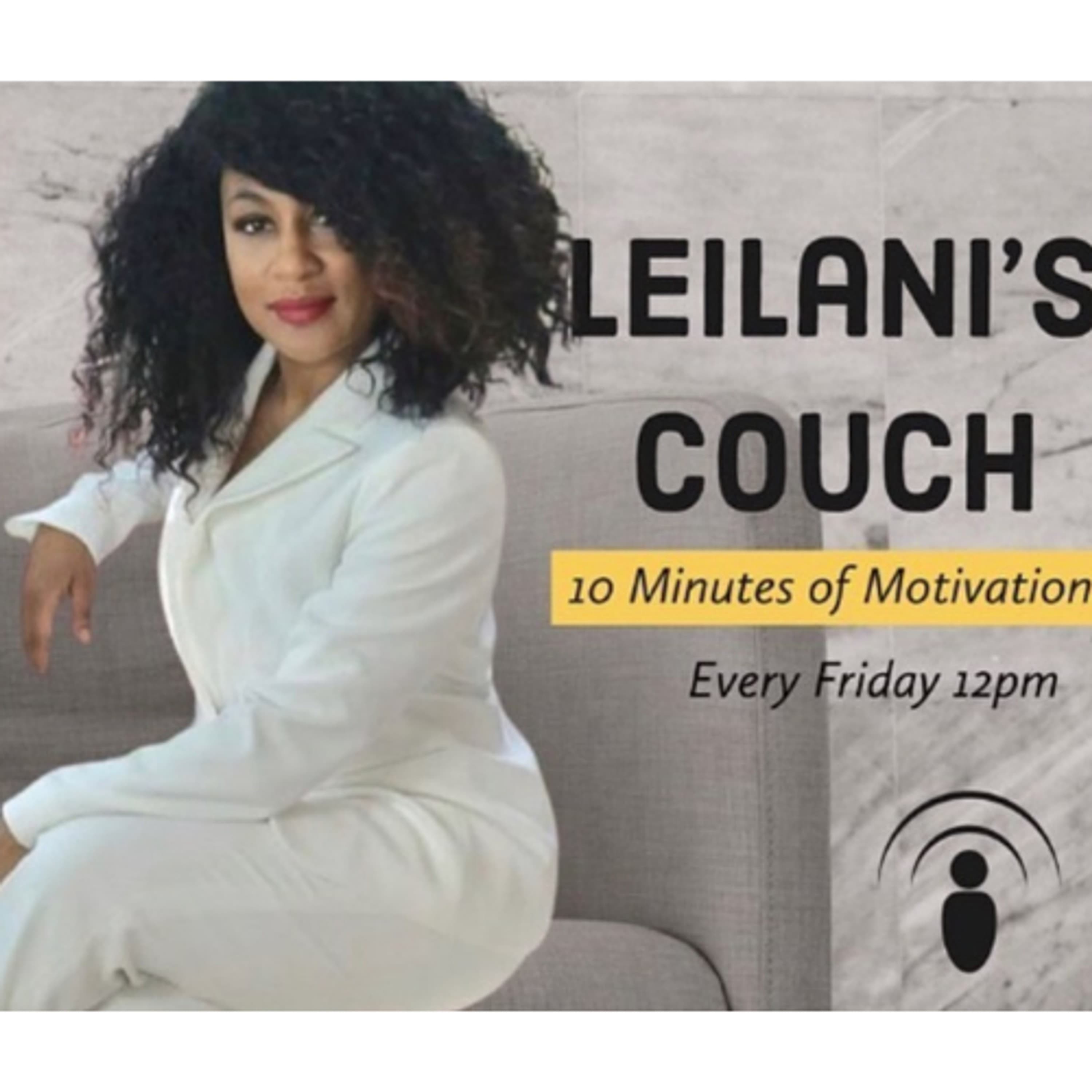 LEILANI 'S COUCH TEN MINUTES OF MOTIVATION