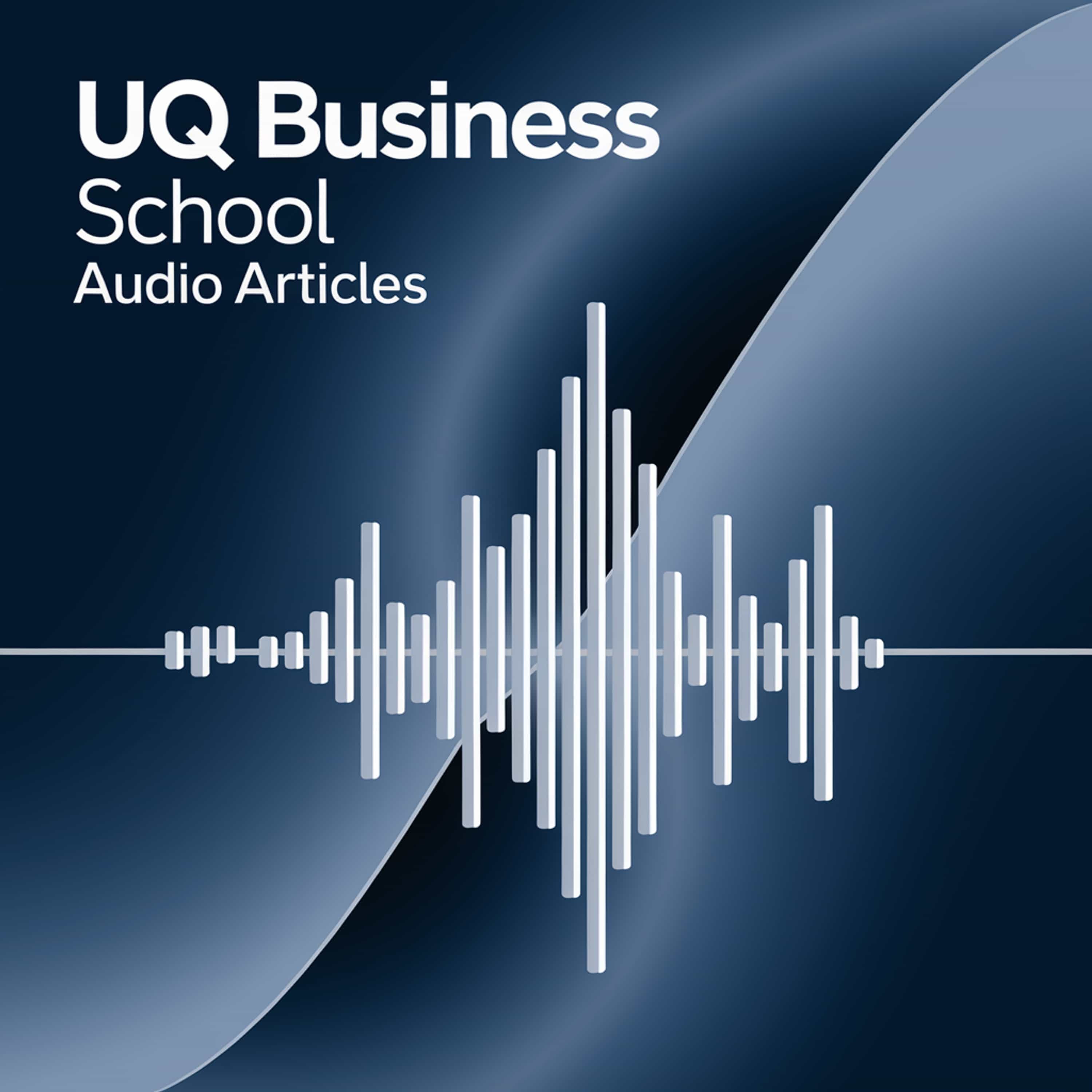 UQ Business School audio articles
