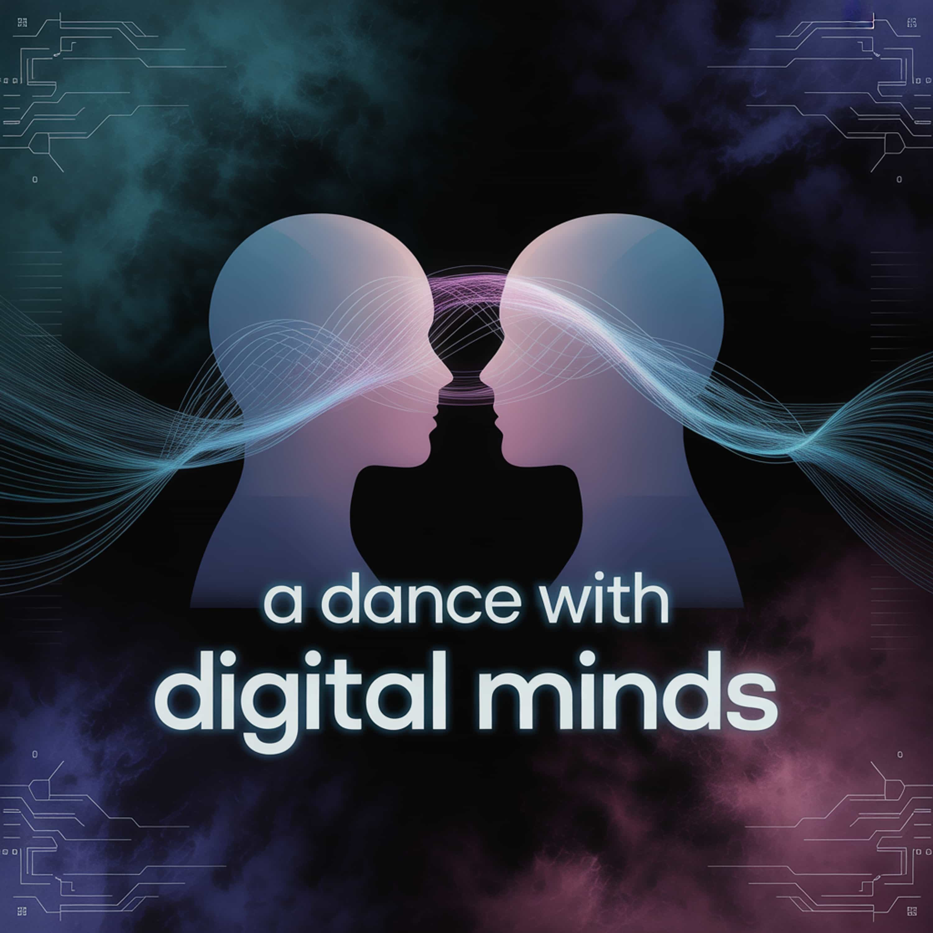 A dance with digital minds