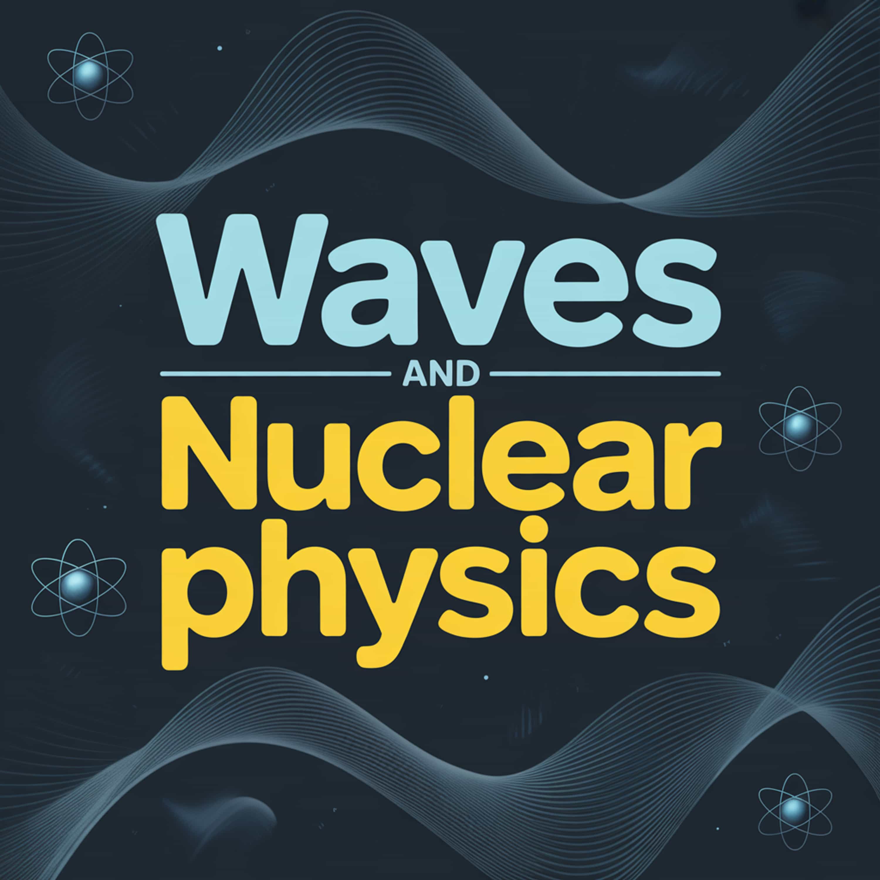 Waves and Nuclear Physics