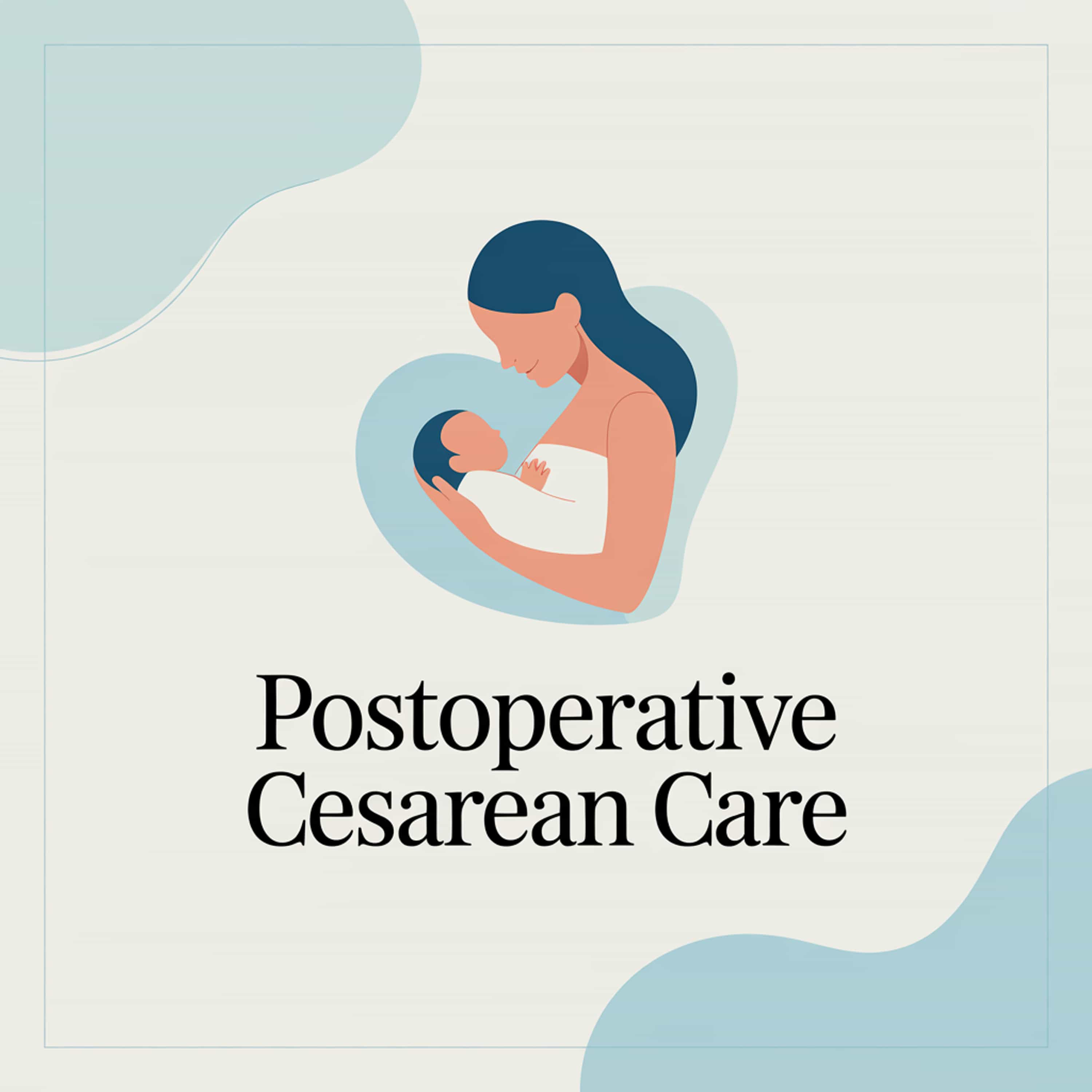 Postoperative cesarean care