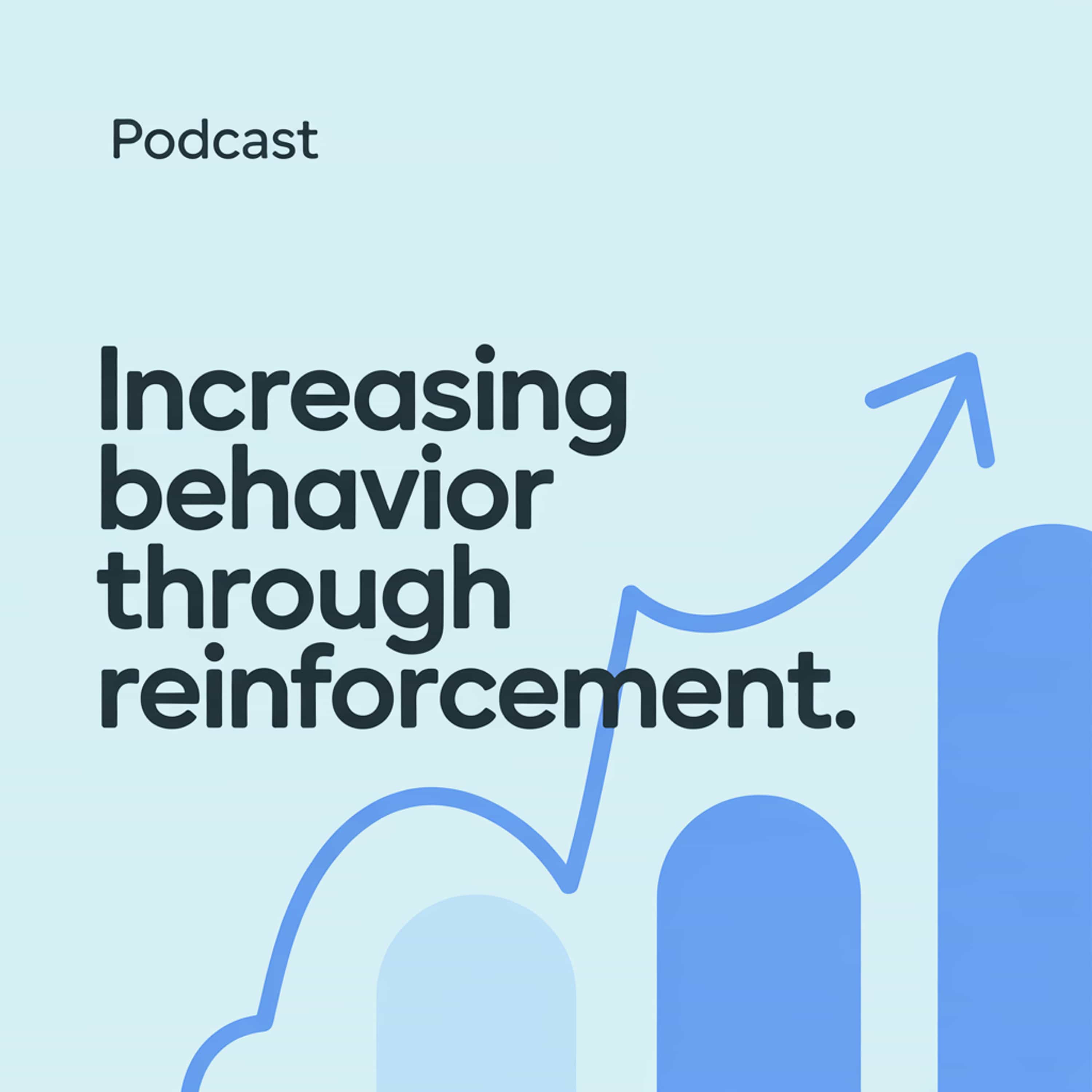 Increasing Behavior Through Reinforcement