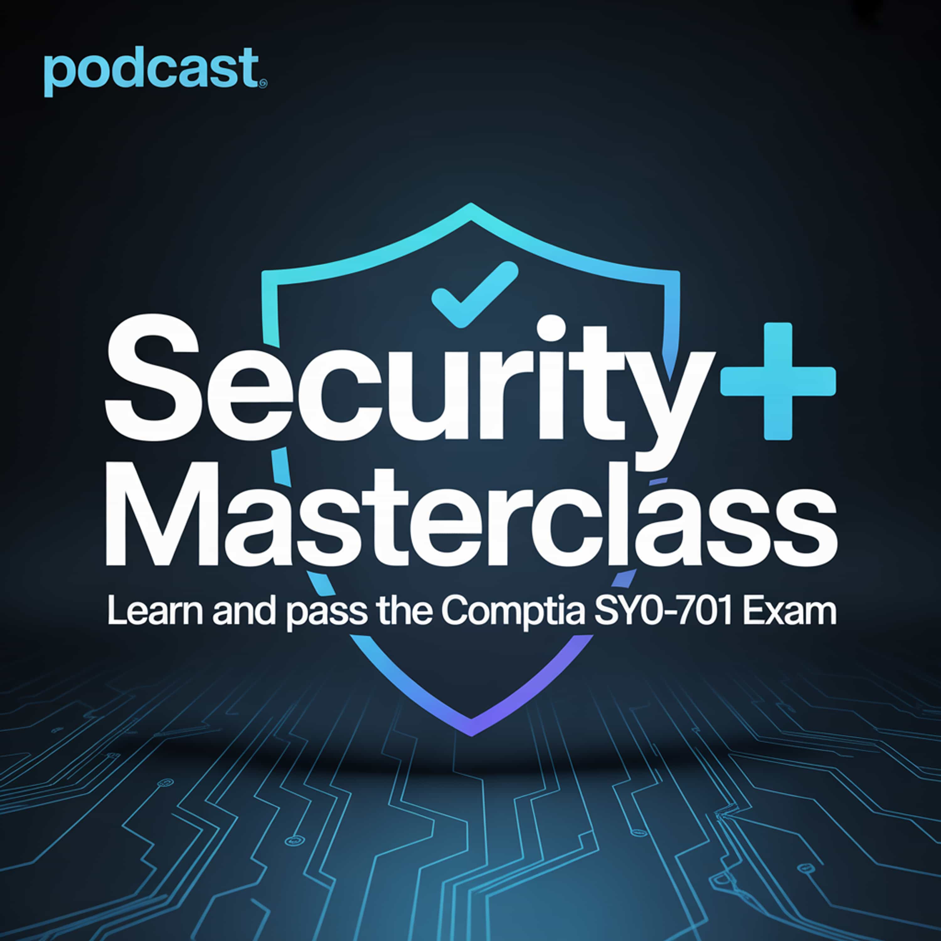 Security+ Masterclass — Learn and Pass the CompTIA SY0-701 Exam
