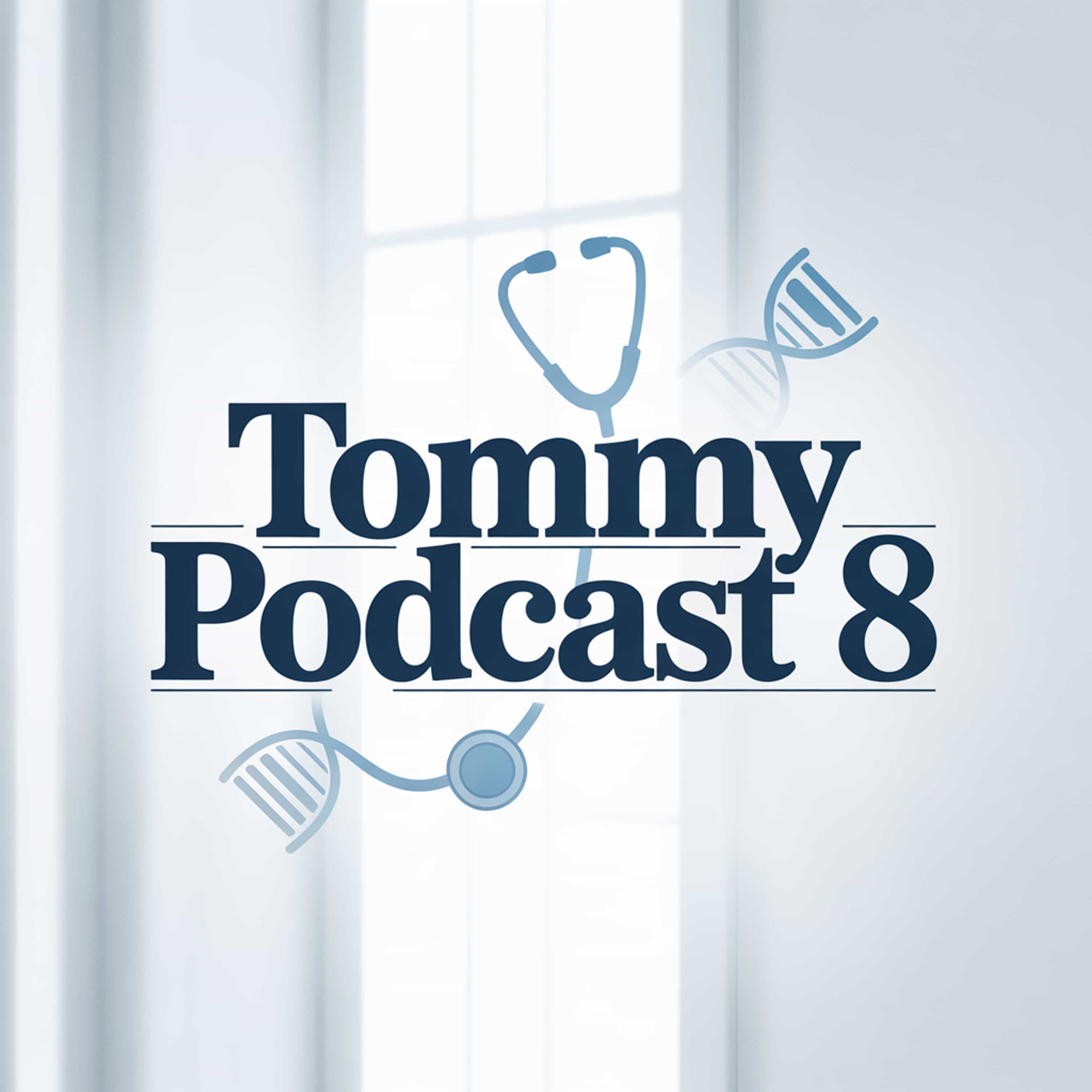 Tommy Podcast 8