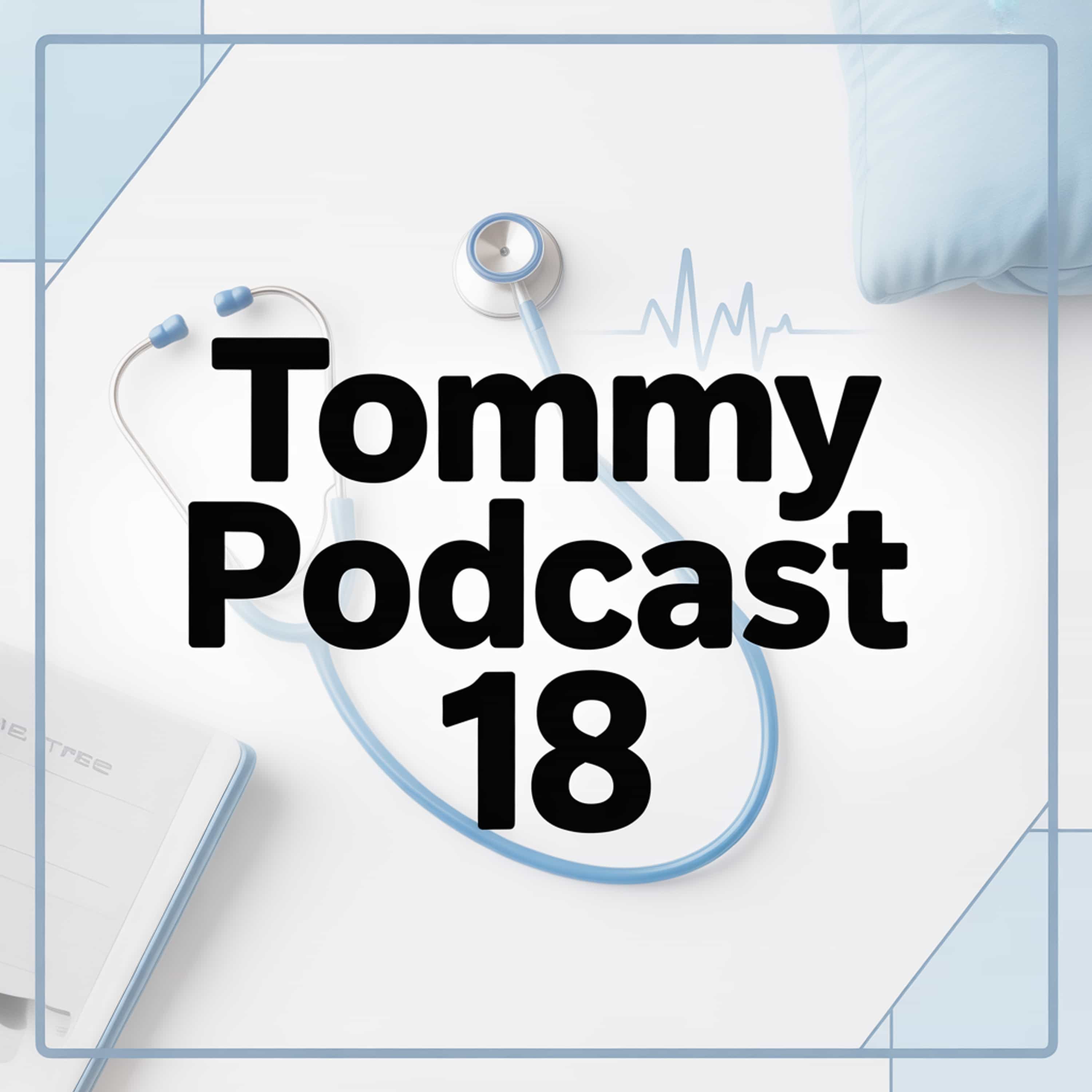Tommy Podcast 18