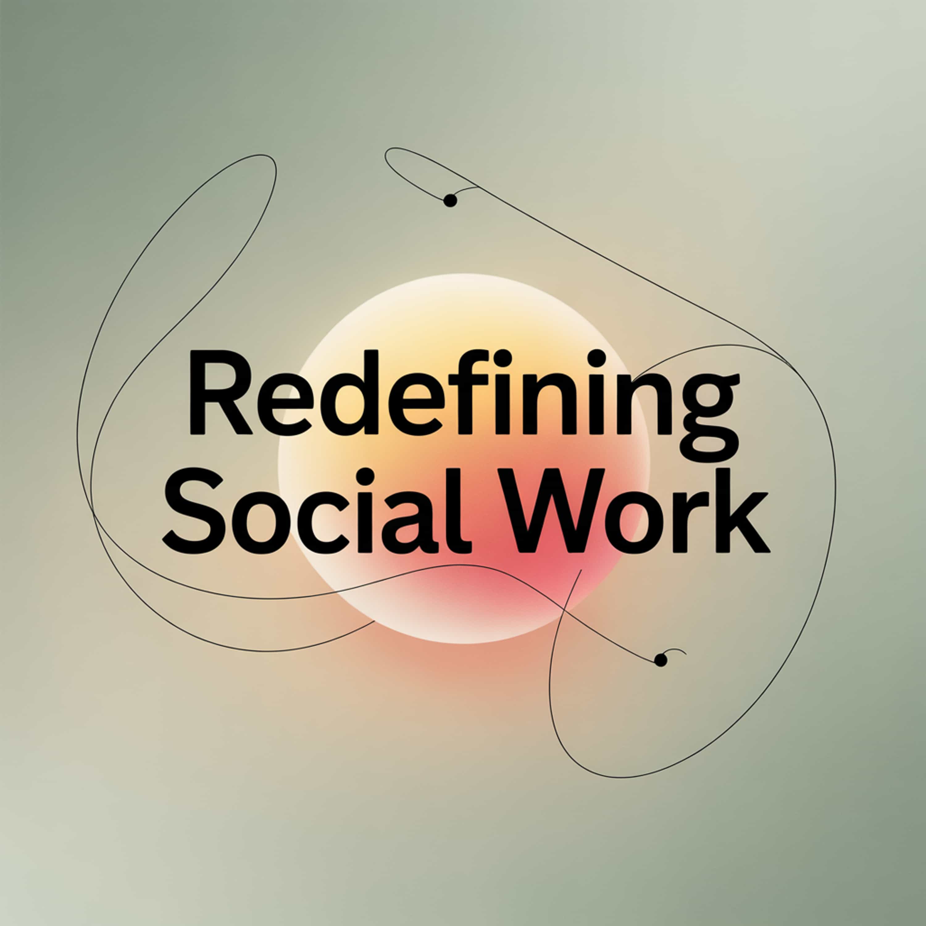 Redefining Social Work