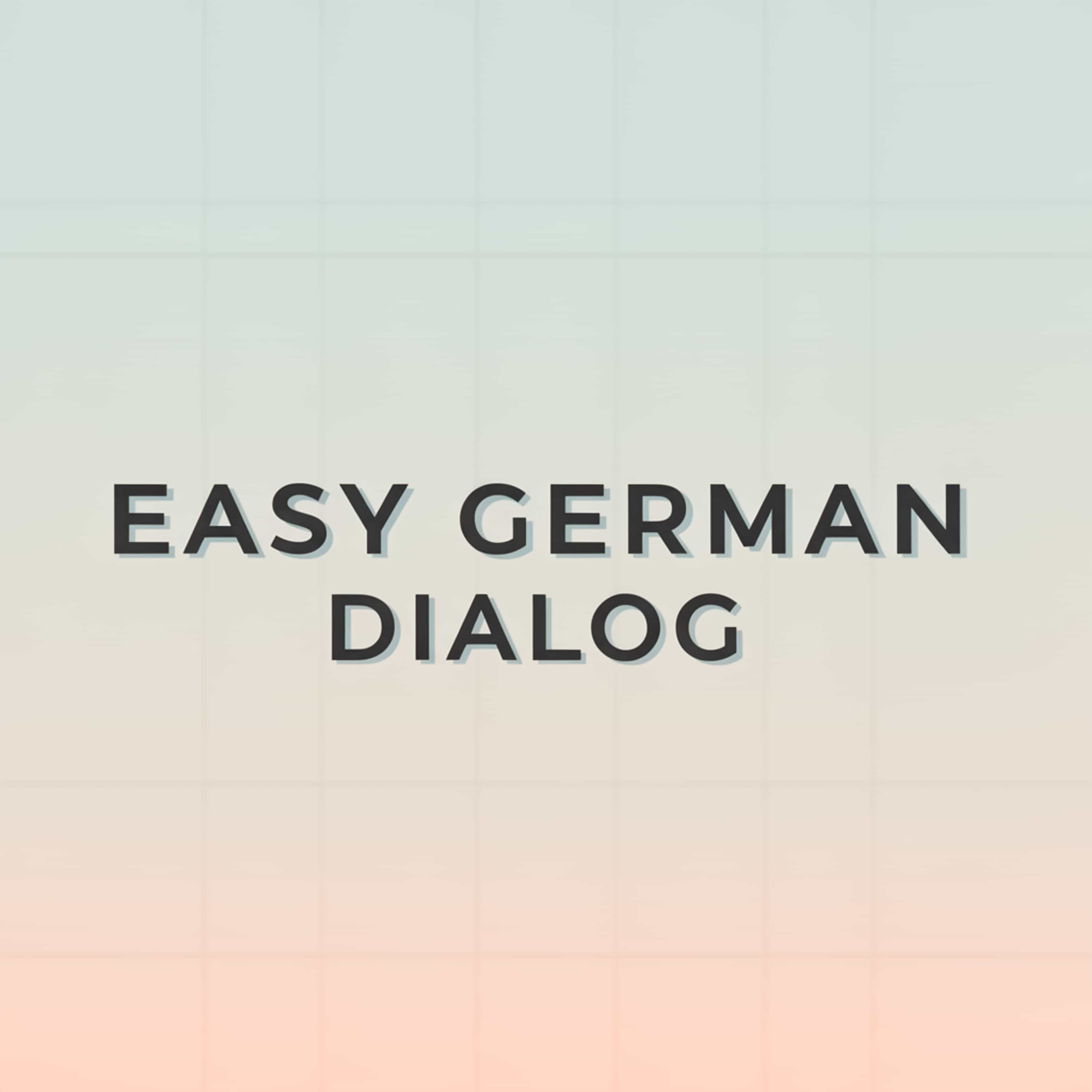 [Easy German Dialog