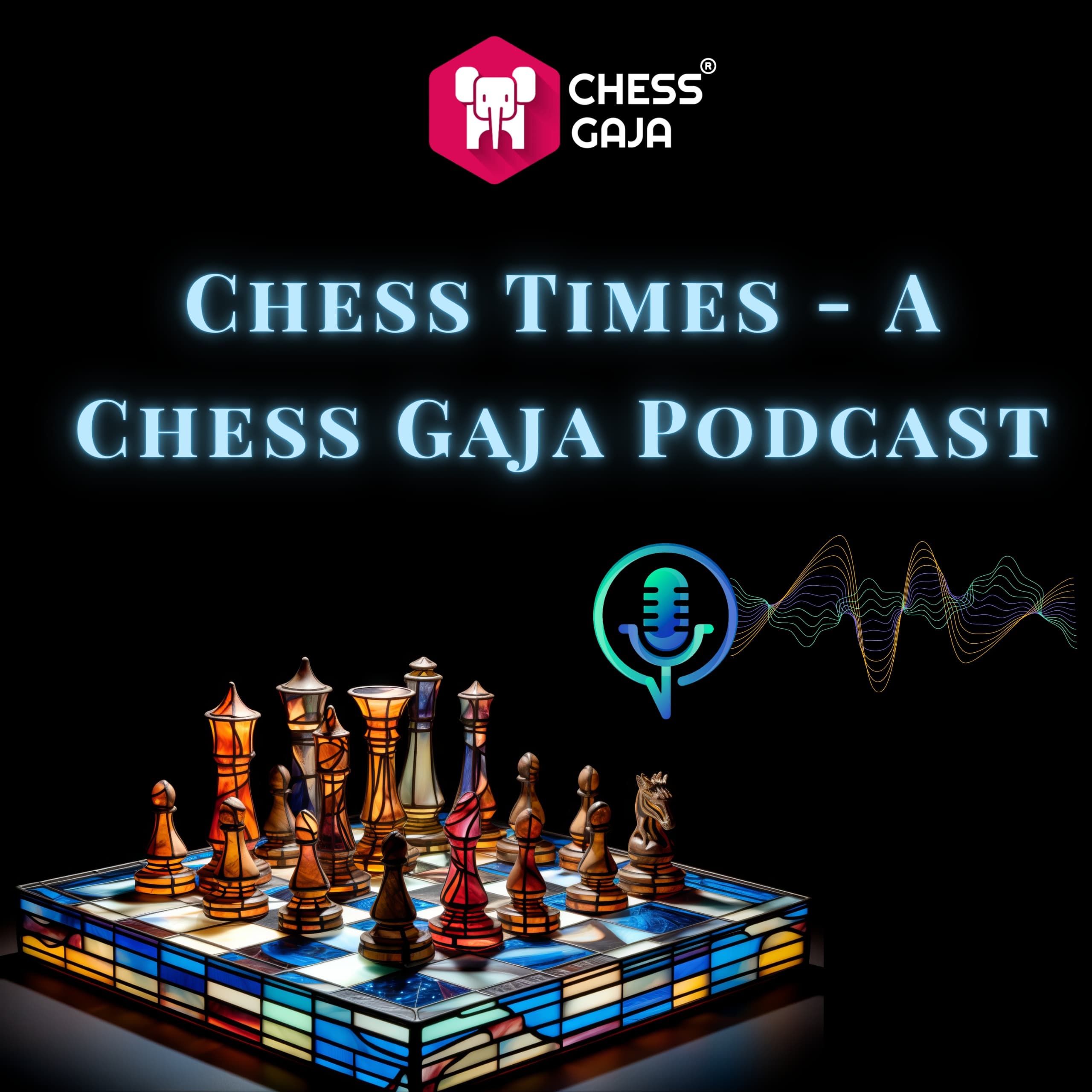 Chess Times - A Chess Gaja Podcast